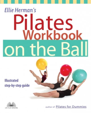 Книга Ellie Herman's Pilates Workbook On The Ball Ellie Herman