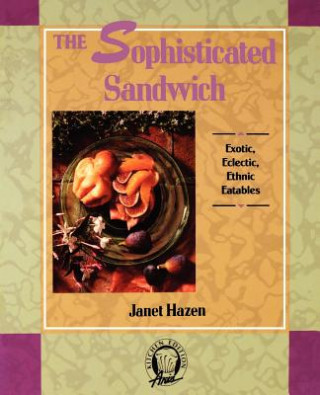 Könyv Sophisticated Sandwich Janet Hazen