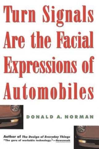Kniha Turn Signals are the Facial Expressions of Automobiles Donald A. Norman