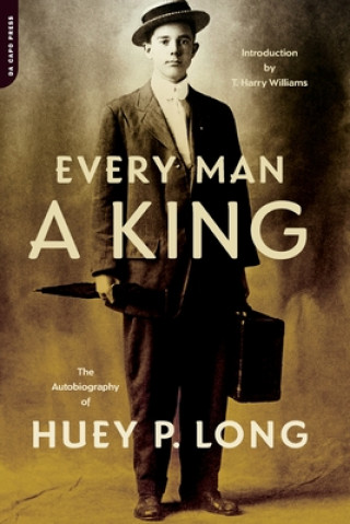Carte Every Man A King Huey P. Long