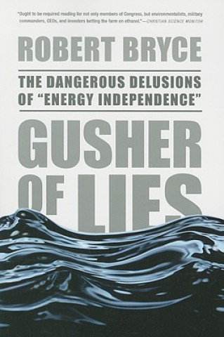 Livre Gusher of Lies Robert Bryce