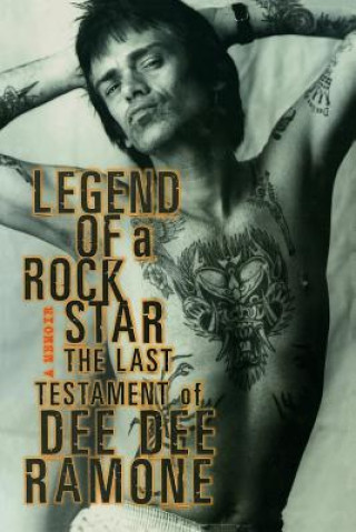 Kniha Legend of a Rock Star Dee Dee Ramone
