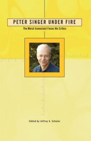 Livre Peter Singer Under Fire Jeffrey A. Schaler