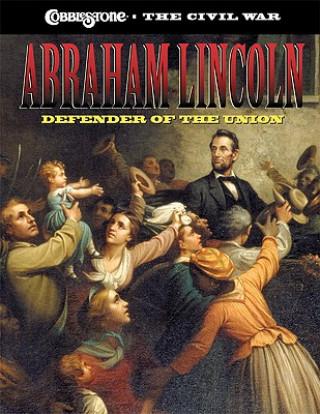 Książka Abraham Lincoln: Defender of the Union Sarah Elder Hale