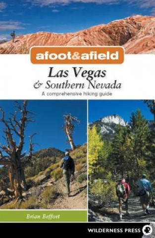 Kniha Afoot & Afield: Las Vegas & Southern Nevada Brian Beffort