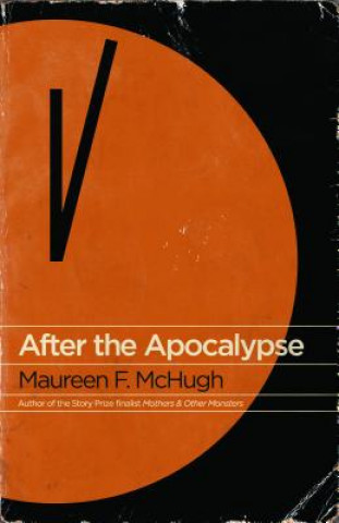 Knjiga After the Apocalypse Maureen F. McHugh