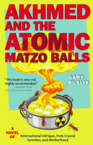Kniha Akhmed and the Atomic Matzo Balls Gary Buslik
