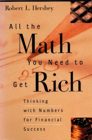 Kniha All the Math You Need to Get Rich Robert L. Hershey