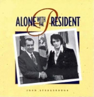 Könyv Alone with the President John Strausbaugh