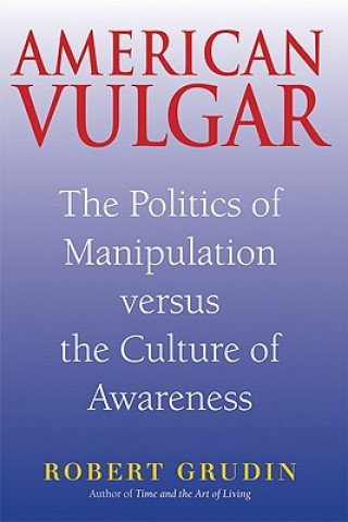 Könyv American Vulgar Robert Grudin