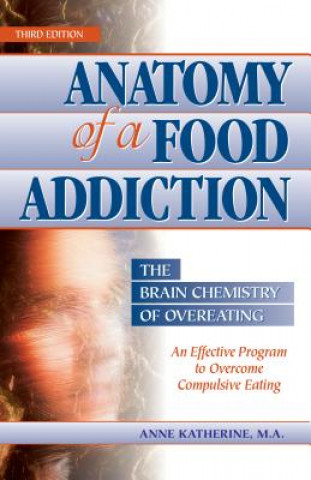 Kniha Anatomy of a Food Addiction Anne Katherine