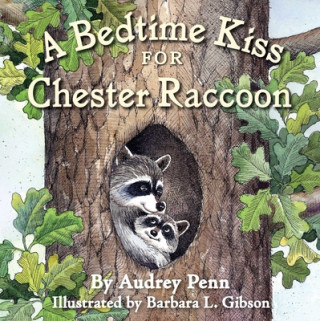 Carte Bedtime Kiss for Chester Raccoon Audrey Penn