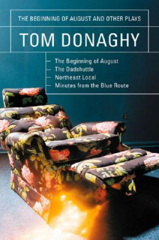 Kniha Beginning of August and Other Plays Tom Donaghy