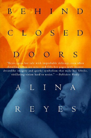 Kniha Behind Closed Doors Alina Reyes