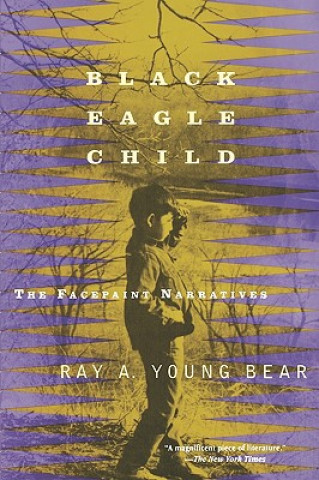 Könyv Black Eagle Child Ray A Young Bear