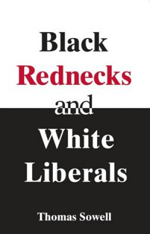 Książka Black Rednecks & White Liberals Thomas Sowell