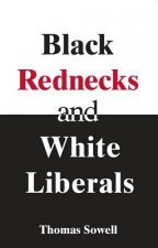 Carte Black Rednecks & White Liberals Thomas Sowell