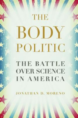 Carte Body Politic Jonathan D. Moreno