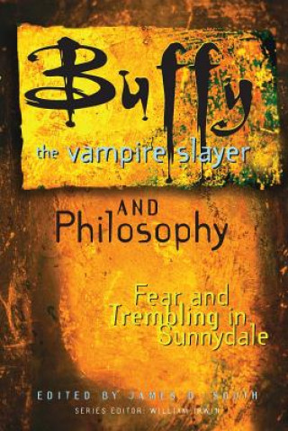 Kniha Buffy the Vampire Slayer and Philosophy 