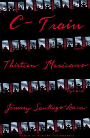 Książka C-Train and Thirteen Mexicans Jimmy Santiago Baca