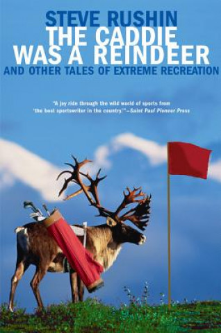 Книга Caddie Was a Reindeer Steve Rushin