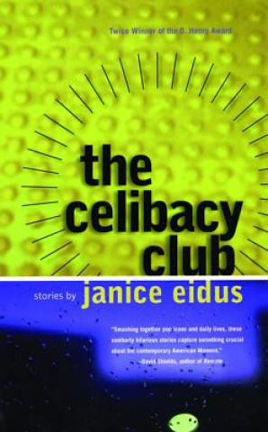 Knjiga Celibacy Club Janice Eidus