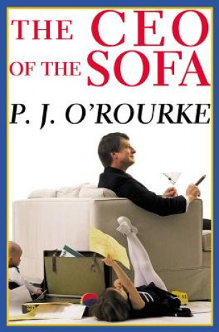 Livre CEO of the Sofa P. J. O'Rourke