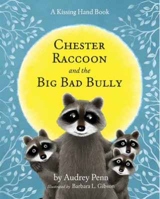 Carte Chester Raccoon and the Big Bad Bully Audrey Penn