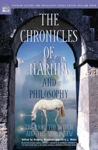 Kniha Chronicles of Narnia and Philosophy Gregory Bassham