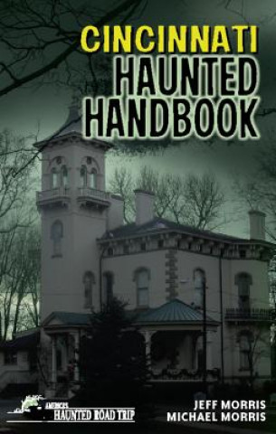 Book Cincinnati Haunted Handbook Michael Morris