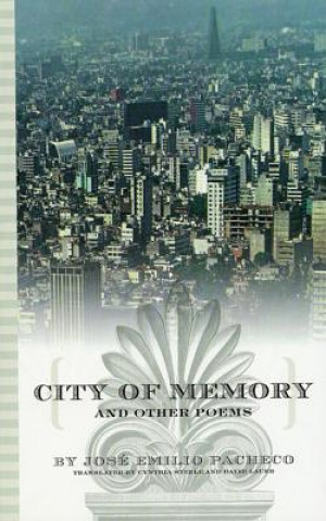 Kniha City of Memory and Other Poems Jose Emilio Pacheco