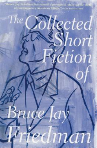 Knjiga Collected Short Fiction Bruce Jay Friedman