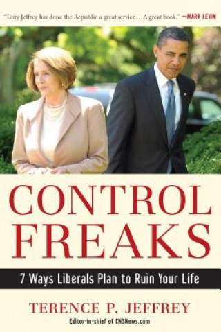 Knjiga Control Freaks Terry Jeffrey