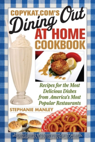 Knjiga Copykat.com's Dining Out At Home Cookbook Stephanie Manley