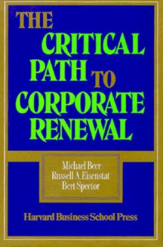 Kniha Critical Path to Corporate Renewal Bert A Spector