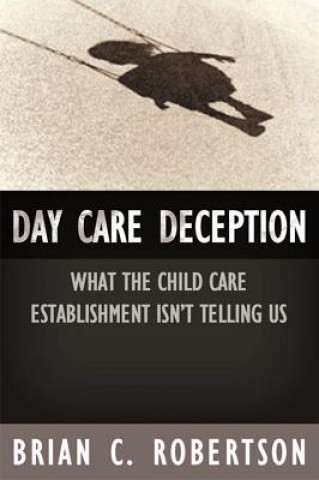 Könyv Day Care Deception B.C. Robertson