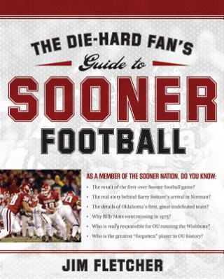 Kniha Die-Hard Fan's Guide to Sooner Football Jim Fletcher