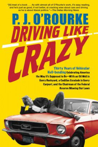 Könyv Driving Like Crazy P. J. O'Rourke