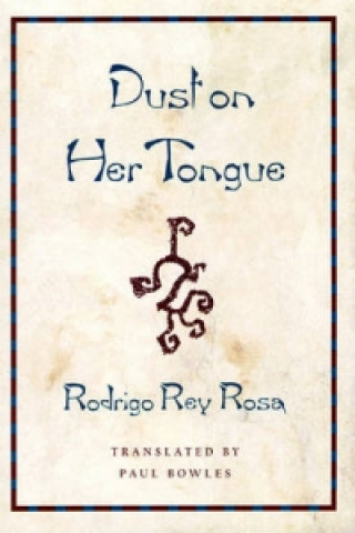 Buch Dust on Her Tongue Rodrigo Rey Rosa