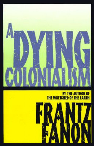 Könyv Dying Colonialism Fanon