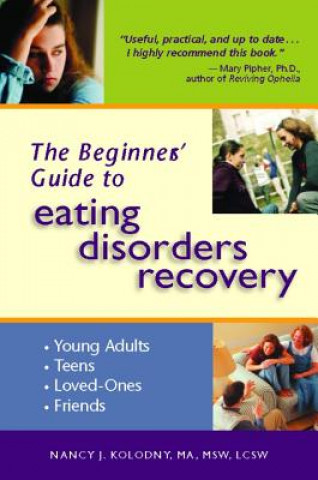 Kniha Beginner's Guide to Eating Disorders Recovery Nancy J. Kolodny