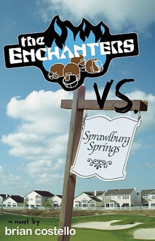 Könyv Enchanters vs. Sprawlburg Springs Brian Costello