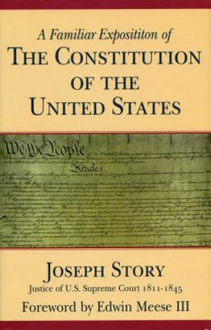 Carte Familiar Exposition of the Constitution of the United States Joseph Story