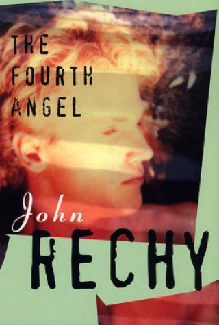 Könyv Fourth Angel RECHY