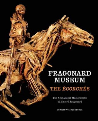 Kniha Fragonard Museum: The Ecorches Christophe Degueurce