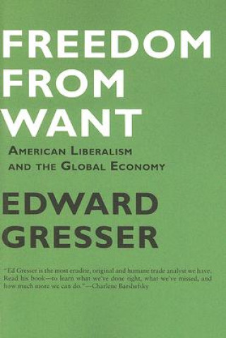 Kniha Freedom from Want Edward Gresser