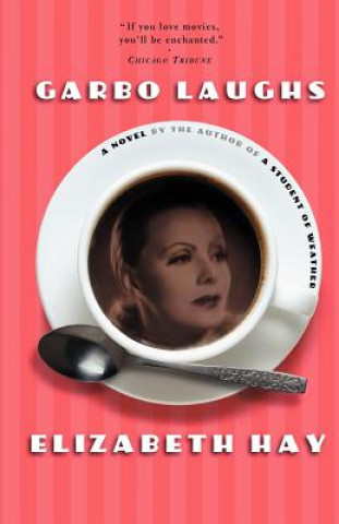 Carte Garbo Laughs Elizabeth Hay