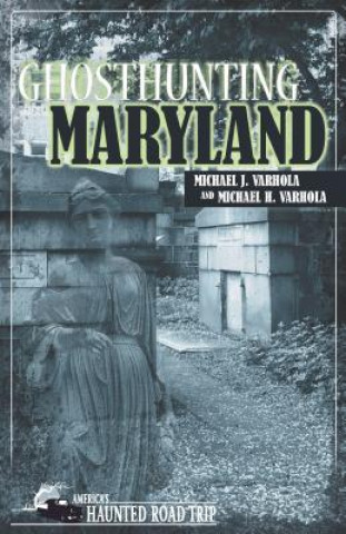 Book Ghosthunting Maryland Michael H. Varhola