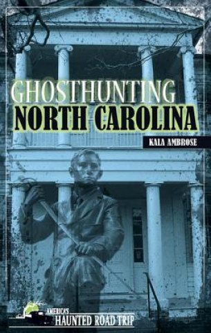 Carte Ghosthunting North Carolina Kala Ambrose