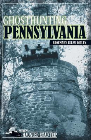 Kniha Ghosthunting Pennsylvania Rosemary Ellen Guiley